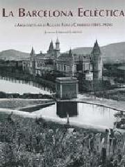 LA BARCELONA ECLECTICA. "L'ARQUITECTURA D'AUGUST FONT I CARRERAS (1845-1924)"