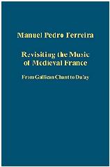 REVISITING THE MUSIC OF MEDIEVAL FRANCE