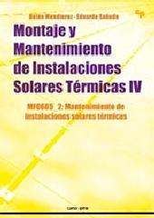 MONTAJE Y MANTENIMIENTO DE INSTALACIONES SOLARES TÉRMICAS IV "MF0605 2 MANTENIMIENTO DE INSTALACIONES SOLARES TÉRMICAS"
