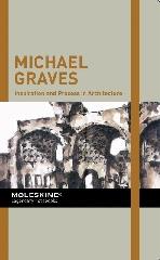 MICHAEL GRAVES "INSPIRATION AND PROCESS IN ARCHITECTURE"