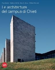 LE ARCHITETTURE DEL CAMPUS DI CHIETI "PEPE BARBIERI, ADALBERTO DEL BO, CARLO A. MANZO, RAFFAELE MENNELLA"