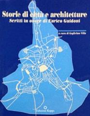 STORIE DI CITTÀ E ARCHITETTURE "SCRITTI IN ONORE DI ENRICO GUIDONI."