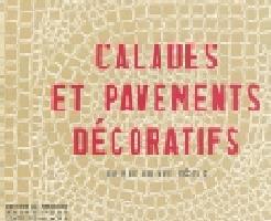 CALADES ET PAVEMENTS DECORATIFS "DU  XVI ET XX SICLES"