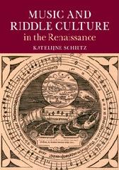 MUSIC AND RIDDLE CULTURE IN THE RENAISSANCE "SCHILTZ, KATELIJNE"