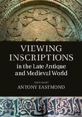 VIEWING INSCRIPTIONS IN THE LATE ANTIQUE AND MEDIEVAL WORLD