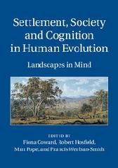 SETTLEMENT, SOCIETY AND COGNITION IN HUMAN EVOLUTION "LANDSCAPES IN THE MIND"