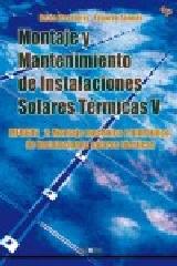 MONTAJE Y MANTENIMIENTO DE INSTALACIONES SOLARES TÉRMICAS V "MF0602 2 MONTAJE MECÁNICO E HIDRÁULICO DE INSTALACIONES SOLARES TÉRMICAS"