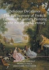 DELICIOUS DECADENCE "THE REDISCOVERY OF FRENCH EIGHTEENTH-CENTURY PAINTING IN THE NINETEENTH CENTURY"
