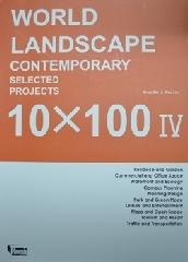WORLD LANDSCAPE "CONTEMPORARY SELECTED PROJECTS 10 X 100 IV"