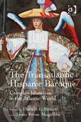 THE TRANSATLANTIC HISPANIC BAROQUE "COMPLEX IDENTITIES IN THE ATLANTIC WORLD"