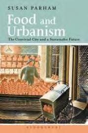 FOOD AND URBANISM "THE CONVIVIAL CITY AND A SUSTAINABLE FUTURE"