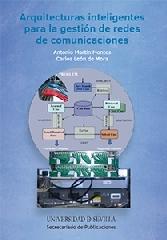 ARQUITECTURAS INTELIGENTES PARA LA GESTIÓN DE REDES DE COMUNICACIONES