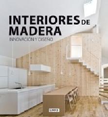 INTERIORES DE MADERA : INNOVACIÓN Y DISEÑO