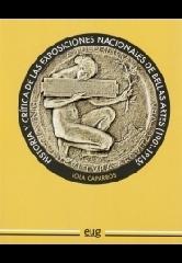 HISTORIA Y CRITICA DE LAS EXPOSICIONES NACIONALES DE BELLAS ARTES (1901-1915)