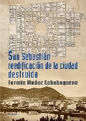 SAN SEBASTIÁN REEDIFICACIÓN DE LA CIUDAD DESTRUIDA "CRÓNICA DE 1813 A 1840"