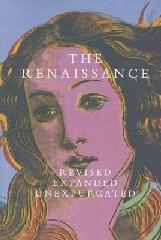 THE RENAISSANCE "REVISED EXPANDED UNEXPURGATED"