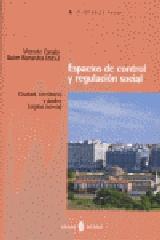 ESPACIOS DE CONTROL Y REGULACION SOCIAL. CIUDAD, TERRITORIO Y PODER (SIGLOS XVII-XX