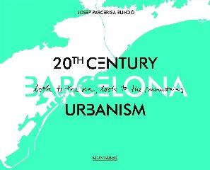 BARCELONA. 20TH CENTURY URBANISM
