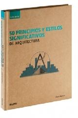 GUÍA BREVE  50 PRINCIPIOS Y ESTILOS SIGNIFICATIVOS DE ARQUITECTURA