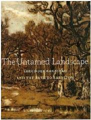 THE UNTAMED LANDSCAPE "THEODORE ROUSSEAU AND THE PATH TO BARBIZON"