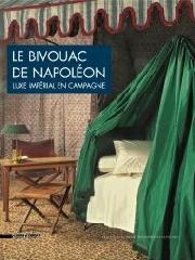 IL BIVACCO DI NAPOLEONE. LUSSO IMPERIALE "EN CAMPAGNE".