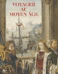 VOYAGER AU MOYEN AGE "EXHIBITION CATALOGUE"