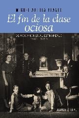 EL FIN DE LA CLASE OCIOSA "DE ROMANONES AL ESTRAPERLO, 1900-1950"
