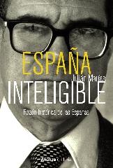 ESPAÑA INTELIGIBLE "RAZÓN HISTÓRICA DE LAS ESPAÑAS"