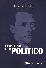 EL CONCEPTO DE LO POLÍTICO "TEXTO DE 1932 CON UN PRÓLOGO Y TRES COROLARIOS"