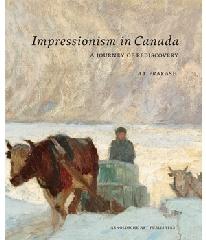 IMPRESSIONISM IN CANADA "A JOURNEY OF REDISCOVERY"