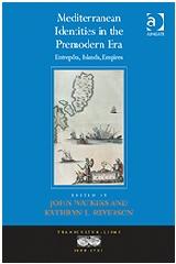 MEDITERRANEAN IDENTITIES IN THE PREMODERN ERA "ENTREPÔTS, ISLANDS, EMPIRES"