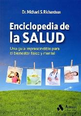 ENCICLOPEDIA DE LA SALUD "UNA GUÍA IMPRESCINDIBLE PARA EL BIENESTAR FÍSICO Y MENTAL"