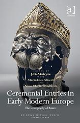 CEREMONIAL ENTRIES IN EARLY MODERN EUROPE "THE ICONOGRAPHY OF POWER"