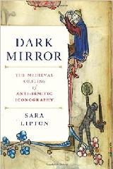 DARK MIRROR "THE MEDIEVAL ORIGINS OF ANTI-JEWISH ICONOGRAPHY"