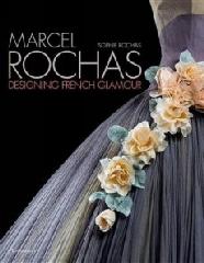MARCEL ROCHAS: DESIGNING FRENCH GLAMOUR
