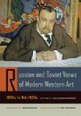 RUSSIAN AND SOVIET VIEWS OF MODERN WESTERN ART, 1890'S TO MIDN 1930