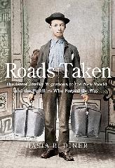 ROADS TAKEN "THE GREAT JEWISH MIGRATIONS TO THE NEW WORLD AND THE PEDDLERS WHO FORGED THE WAY"