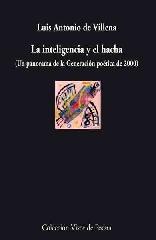 LA INTELIGENCIA Y EL HACHA "UN PANORAMA DE LA GENERACIÓN POÉTICA DE 2000"