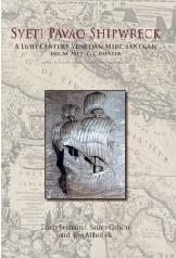 SVETI PAVAO SHIPWRECK "A 16TH CENTURY VENETIAN MERCHANTMAN FROM MLJET, CROATIA"