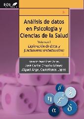 ANÁLISIS DE DATOS EN PSICOLOGÍA Y CIENCIAS DE LA SALUD. VOLUMEN I: EXPLORACIÓN D