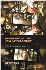MUSEUMS IN THE NEW MEDIASCAPE "TRANSMEDIA, PARTICIPATION, ETHICS"