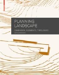 PLANNING LANDSCAPE "DIMENSIONS, ELEMENTS, TYPOLOGIES"