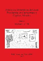 ARTEFACTOS DOMÉSTICOS DE CASAS POSCLÁSICAS EN CUEXCOMATE Y CAPILCO, MORELOS