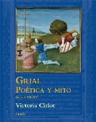 GRIAL. POÉTICA Y MITO (SIGLOS XII-XV)