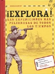 ¡EXPLORA! "LAS EXPEDICIONES MÁS PELIGROSAS DE TODOS LOS TIEMPOS"