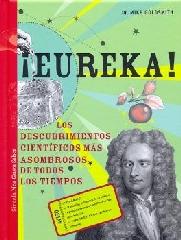 ¡EUREKA! "LOS DESCUBRIMIENTOS CIENTÍFICOS MÁS ASOMBROSOS DE TODOS LOS TIEMPOS"