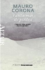 FANTASMAS DE PIEDRA "CUANDO UNA ALDEA ERA EL MUNDO"