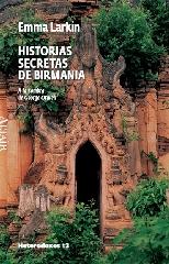 HISTORIAS SECRETAS DE BIRMANIA "A LA SOMBRA DE GEORGE ORWELL"