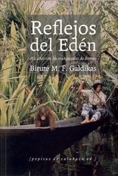 REFLEJOS DEL EDÉN "MIS AÑOS CON LOS ORANGUTANES DE BORNEO"