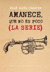 AMANECE, QUE NO ES POCO (LA SERIE)